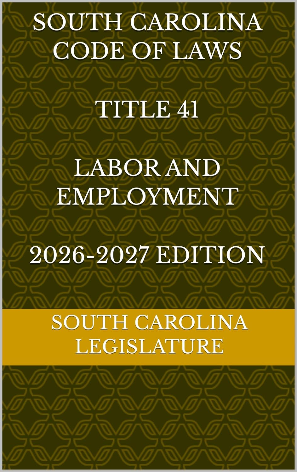 capítulo por capítulo baixar SOUTH CAROLINA CODE OF LAWS TITLE 41 LABOR AND EMPLOYMENT 2026-2027 EDITION (English Edition)