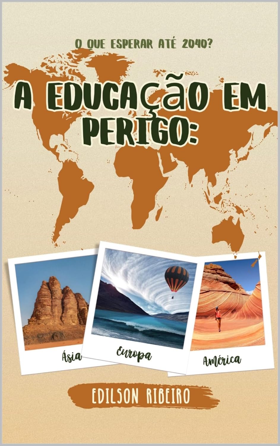 A EDUCAÇÃO EM PERIGO: O QUE ESPERAR ATÉ 2040? baixar o livro de graça