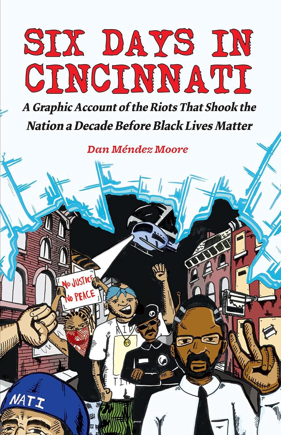 Six Days in Cincinnati: A Graphic Account of the Riots That Shook the Nation a Decade Before Black Lives Matter (English Edition) baixar livro de graça