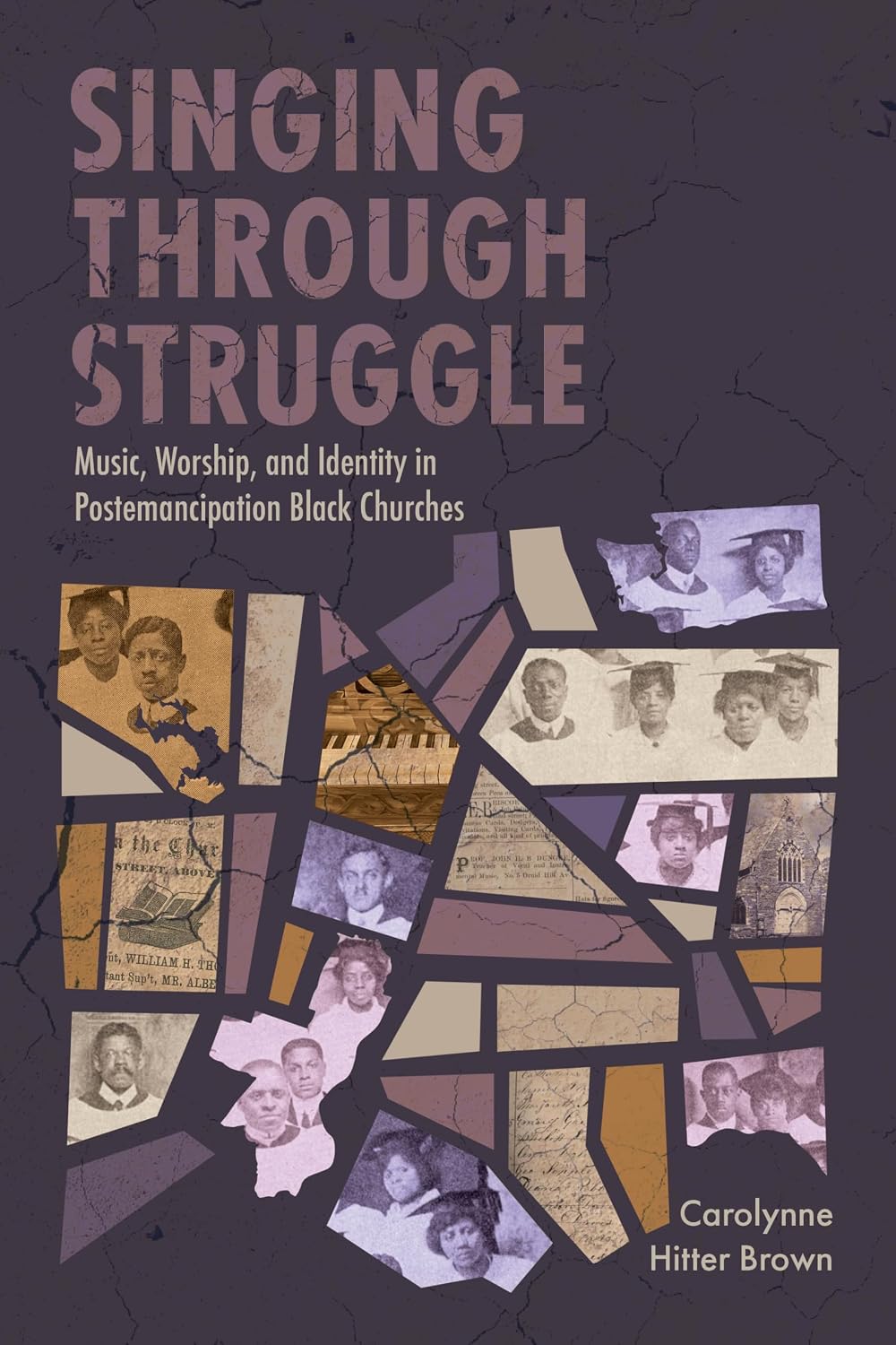 Singing through Struggle: Music, Worship, and Identity in Postemancipation Black Churches (English Edition)