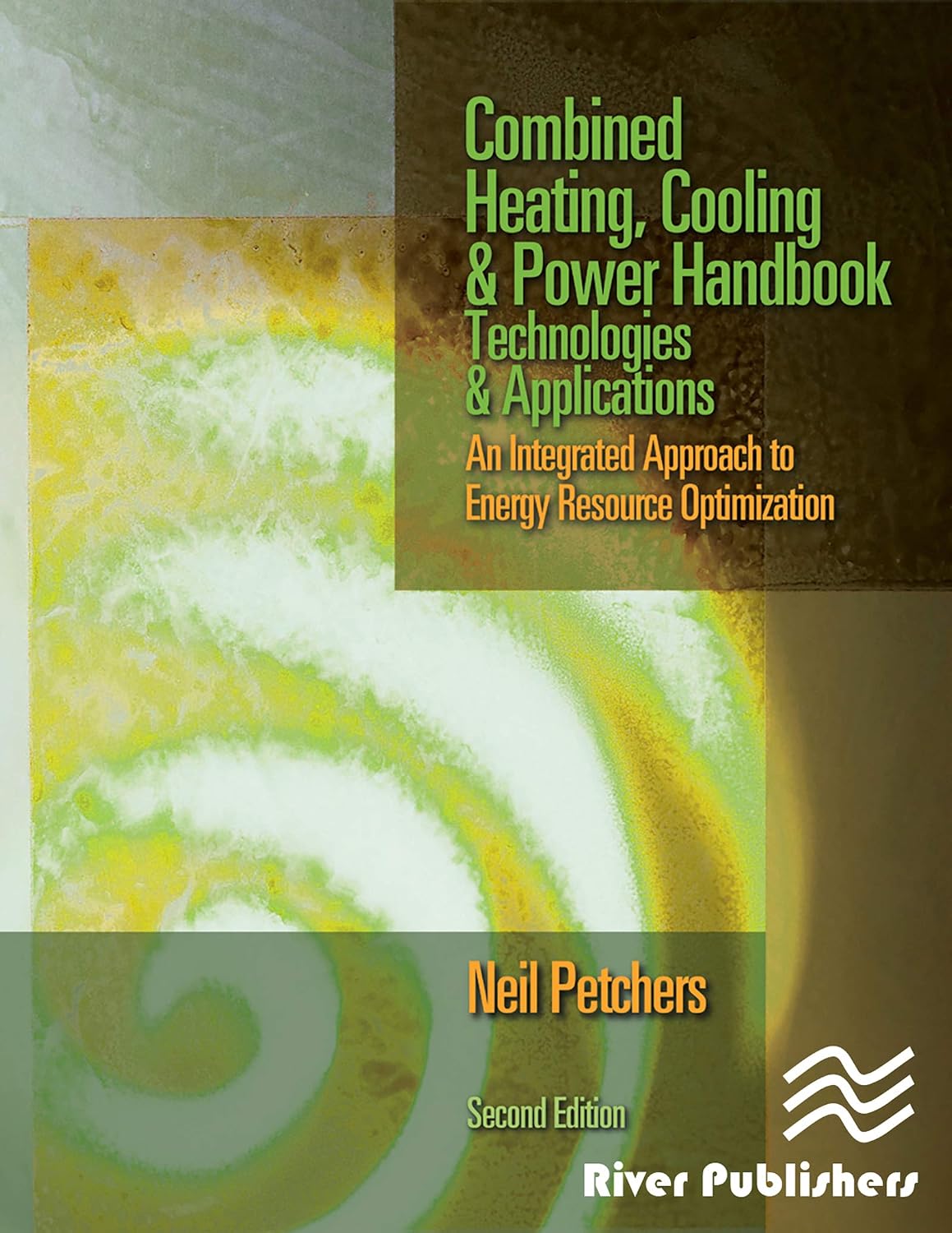 Combined Heating, Cooling & Power Handbook: Technologies & Applications, Second Edition (English Edition)
