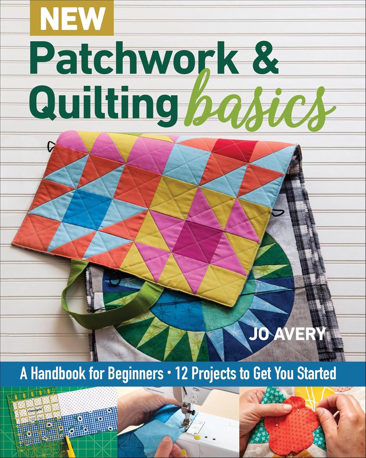 New Patchwork & Quilting Basics: A Handbook for Beginners - 12 Projects to Get You Started (English Edition) baixar livro de graça