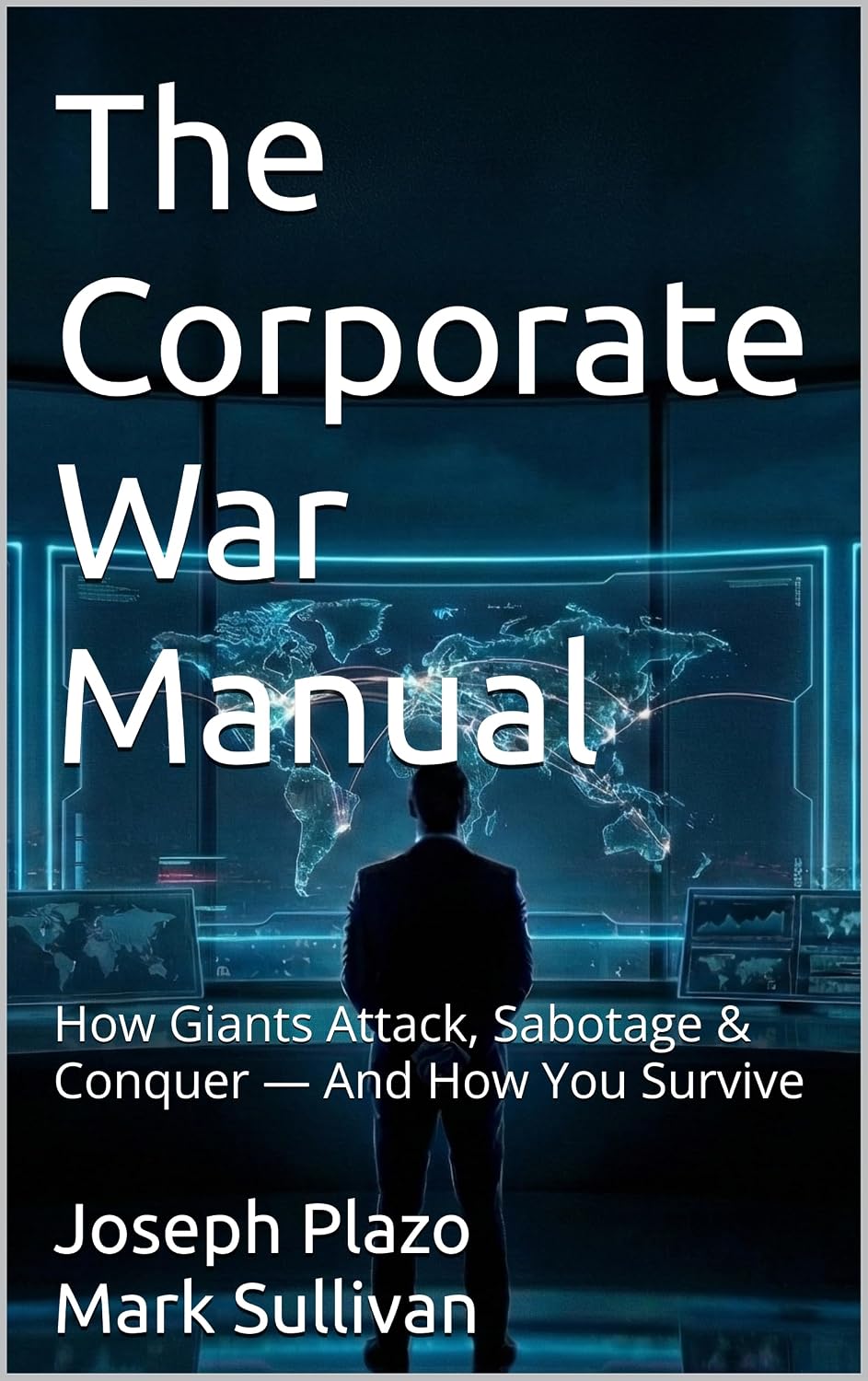 The Corporate War Manual: How Giants Attack, Sabotage & Conquer — And How You Survive (English Edition) baixar o livro de graça