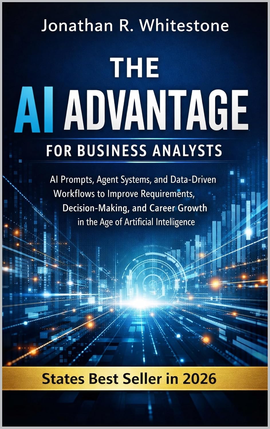 ler totalmente The AI Advantage for Business Analysts: AI Prompts, Agent Systems, and Data-Driven Workflows to Improve Requirements, Decision-Making, and Career Growth... Skills Series Book 5) (English Edition)