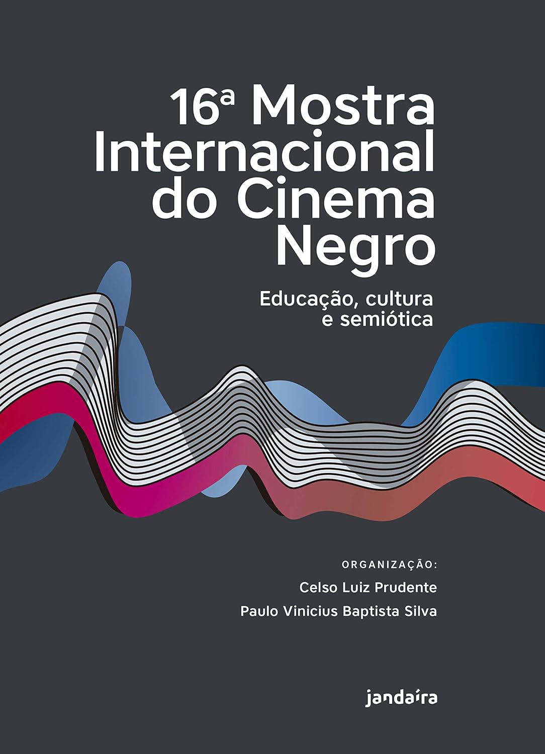16a. Mostra Internacional do Cinema Negro: Educação, Cultura e Semiótica baixar livro de graça
