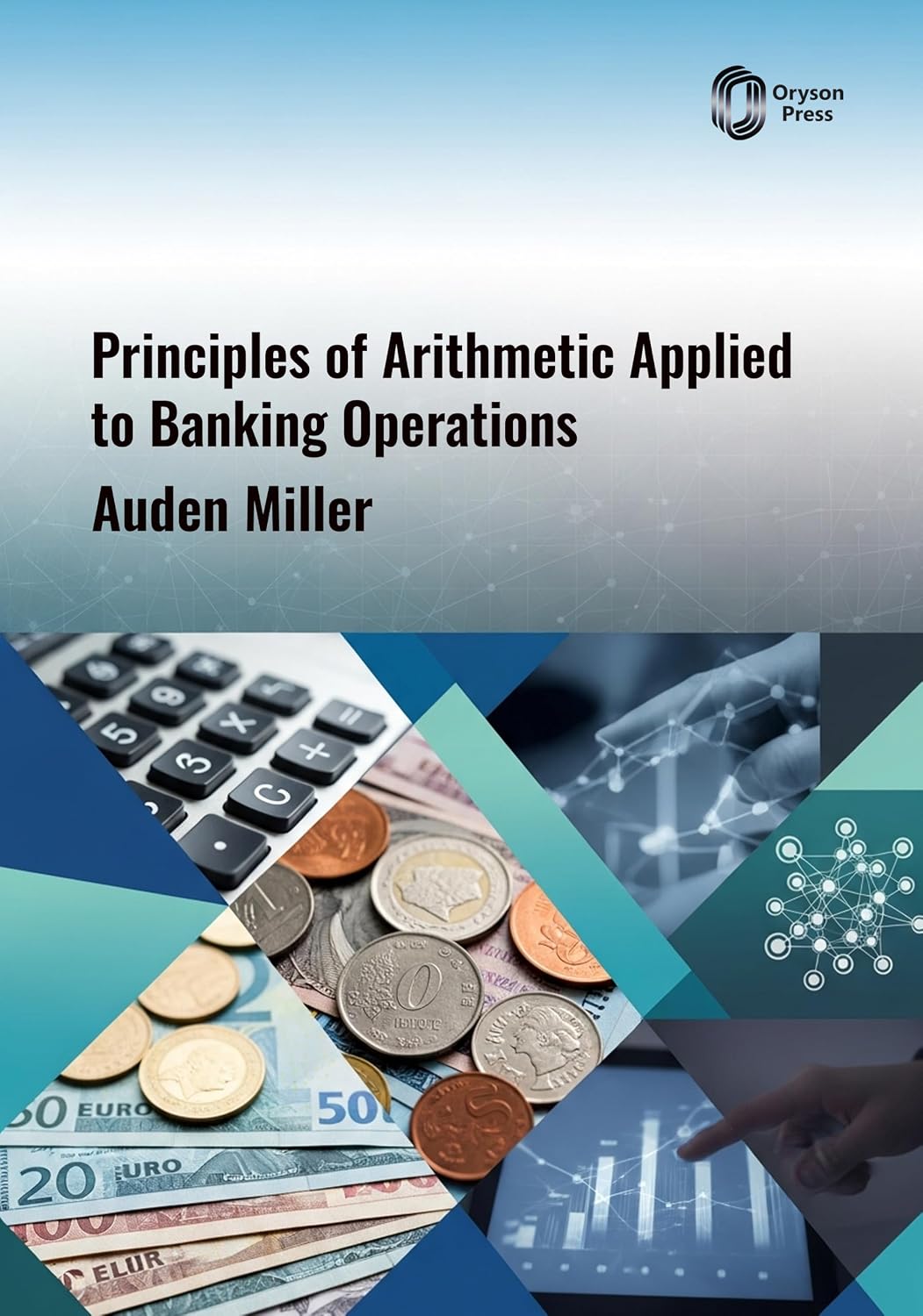 Principles of Arithmetic Applied to Banking Operations