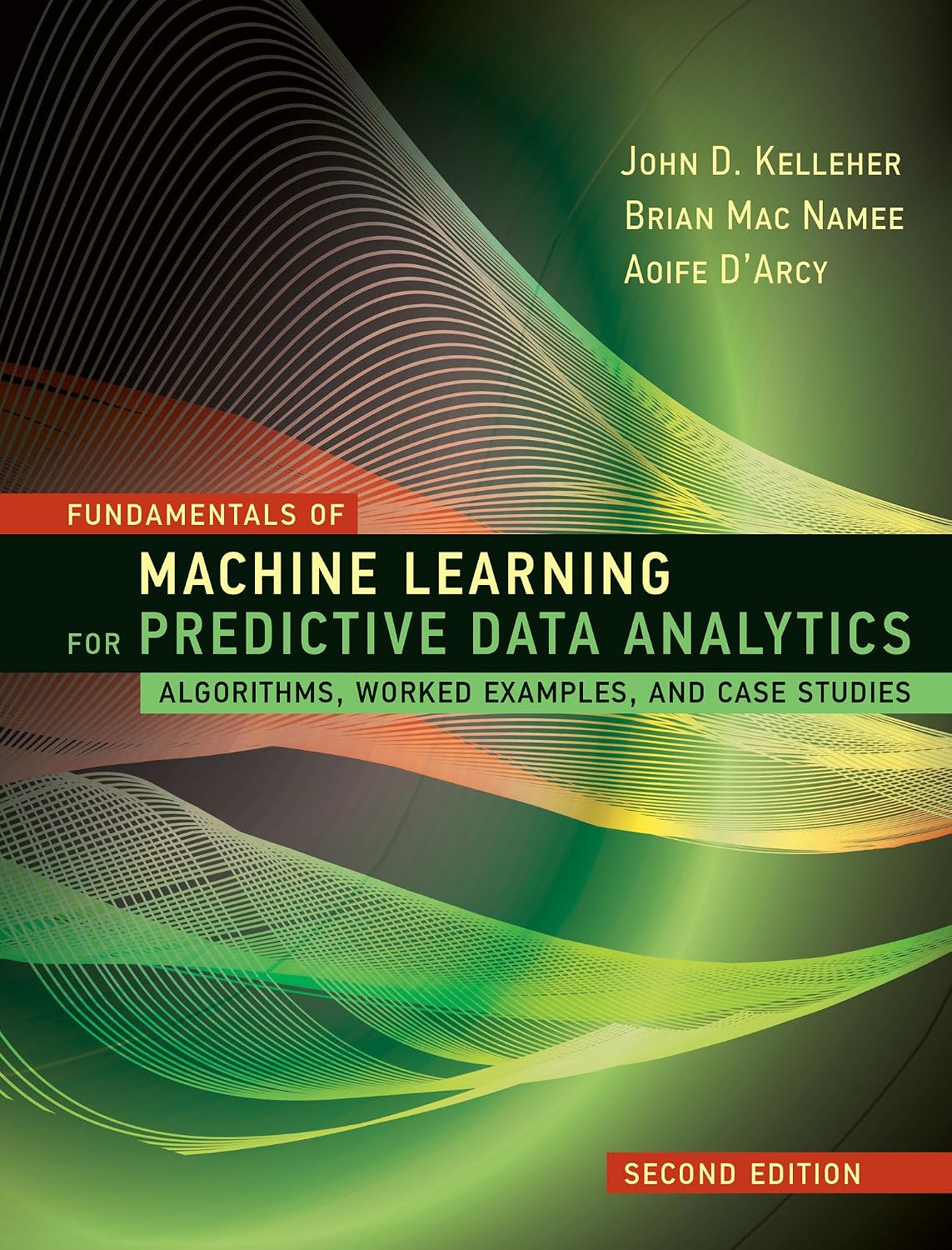 ler totalmente Fundamentals of Machine Learning for Predictive Data Analytics, Second Edition: Algorithms, Worked Examples, and Case Studies