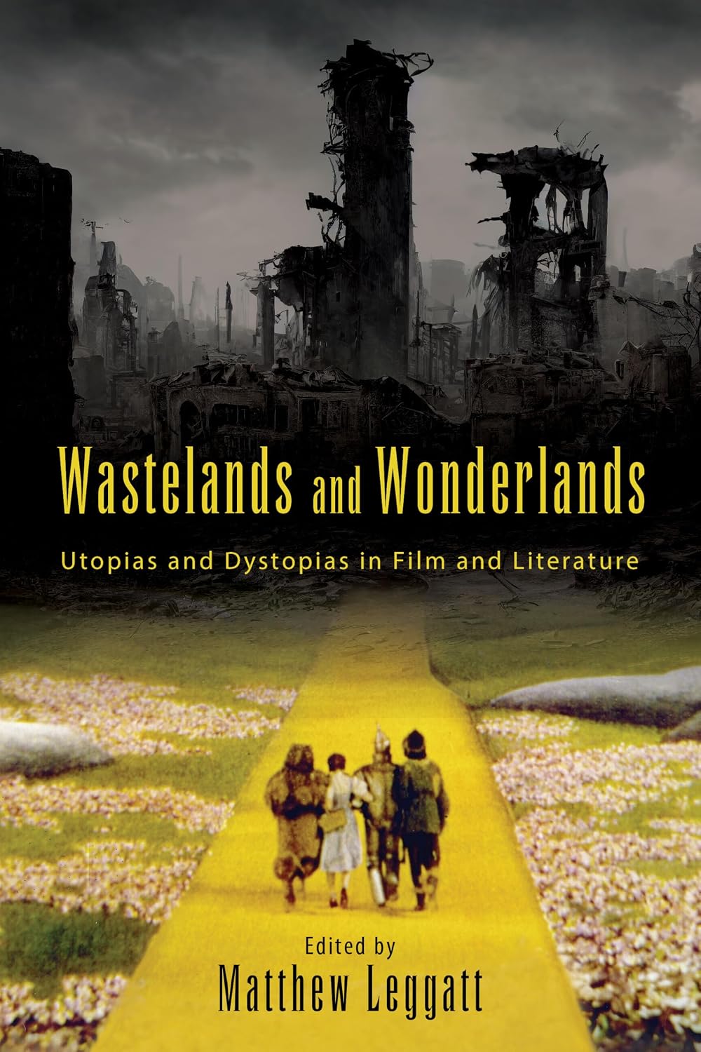 Wastelands and Wonderlands: Utopias and Dystopias in Film and Literature