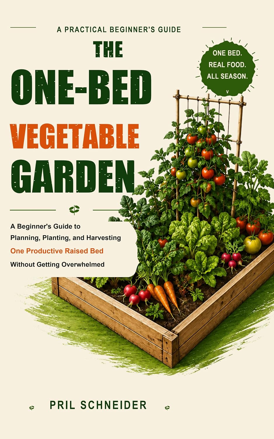 capítulo por capítulo baixar The One-Bed Vegetable Garden: A Beginner's Guide to Planning, Planting, and Harvesting One Productive Raised Bed Without Getting Overwhelmed (English Edition)