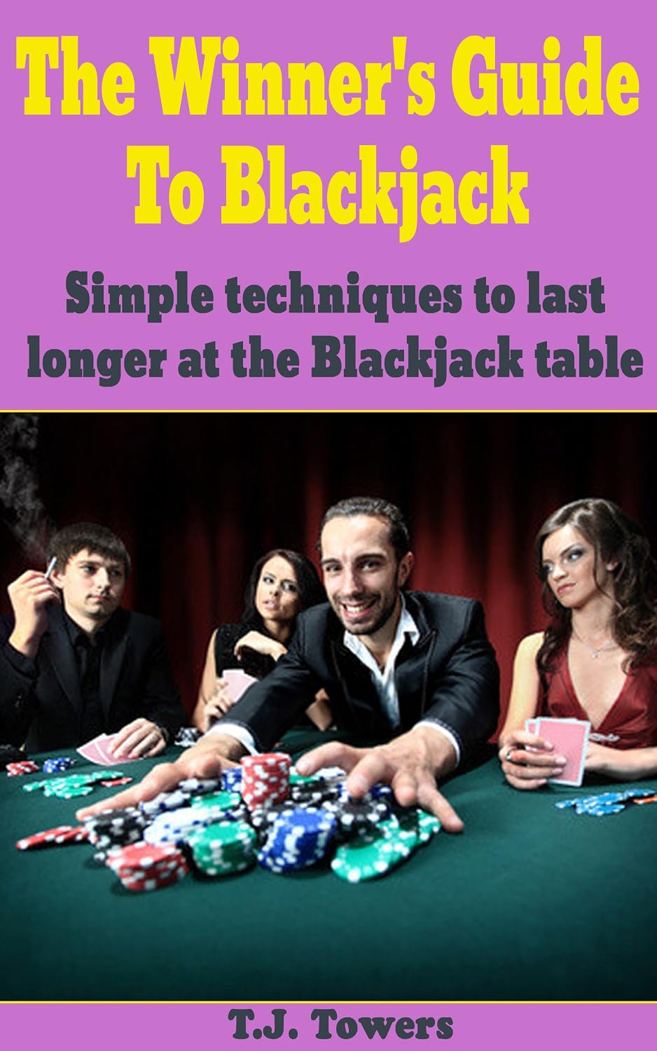 The Winner's Guide to Blackjack: Simple techniques to Last Longer at the Blackjack Table (English Edition) baixar livro de graça