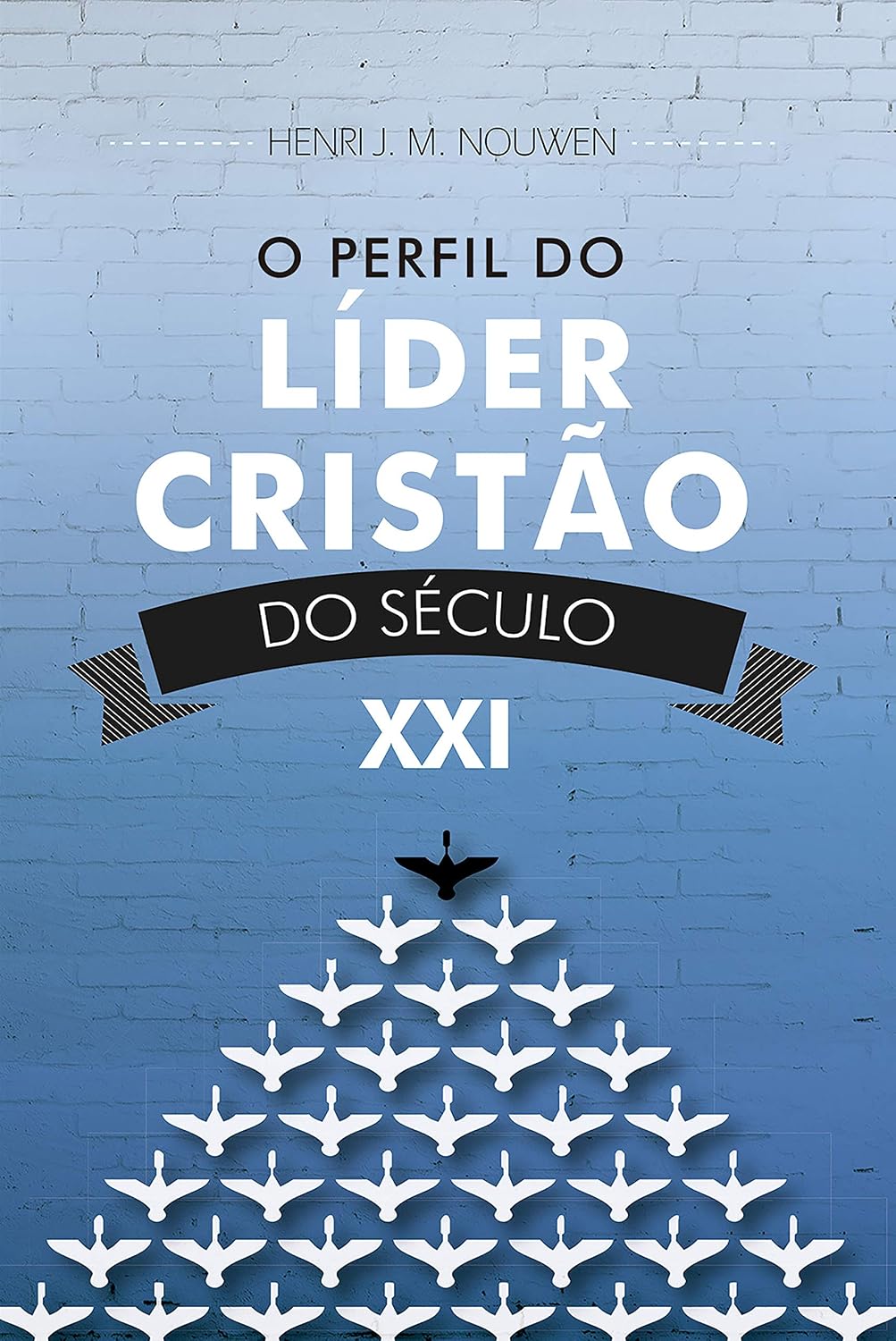 O perfil do lider cristão do século XXI baixar livro de graça