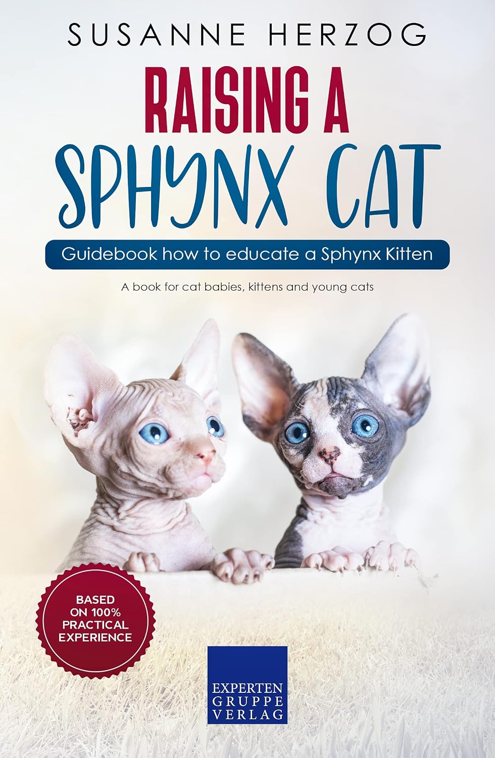 Raising a Sphynx Cat – Guidebook how to educate a Sphynx Kitten: A book for cat babies, kittens and young cats (English Edition) baixar livro de graça