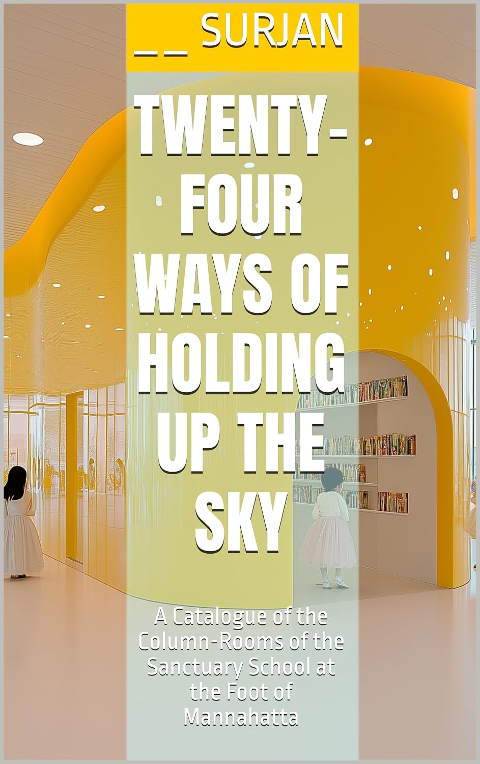 capítulo por capítulo baixar TWENTY-FOUR WAYS OF HOLDING UP THE SKY: A Catalogue of the Column-Rooms of the Sanctuary School at the Foot of Mannahatta (RADICAL JOY Book 29) (English Edition)