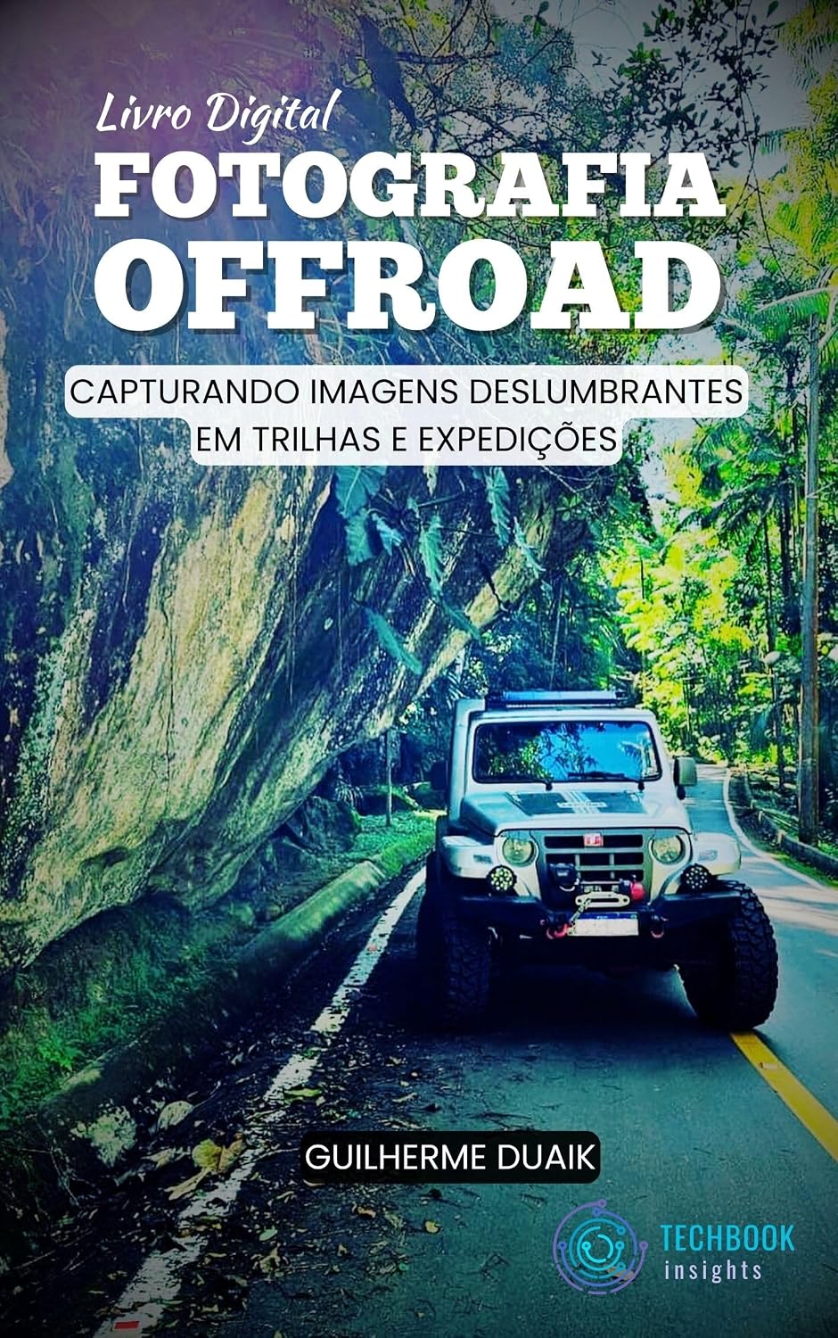 Fotografia Offroad: Capturando Imagens Deslumbrantes em Trilhas 4x4 e Expedições baixar livro de graça