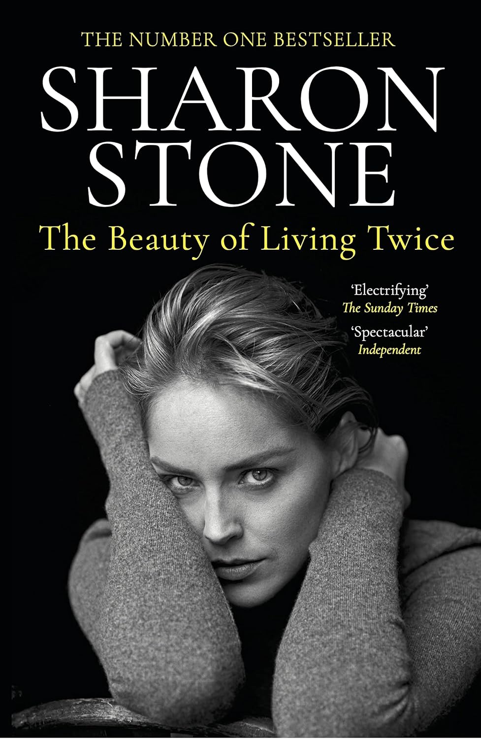 The Beauty of Living Twice: Sharon Stone (English Edition)