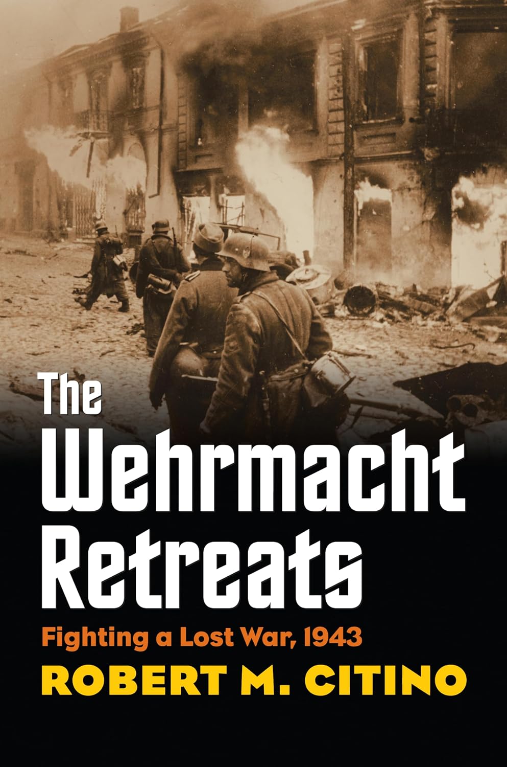The Wehrmacht Retreats: Fighting a Lost War, 1943 baixar livro de graça