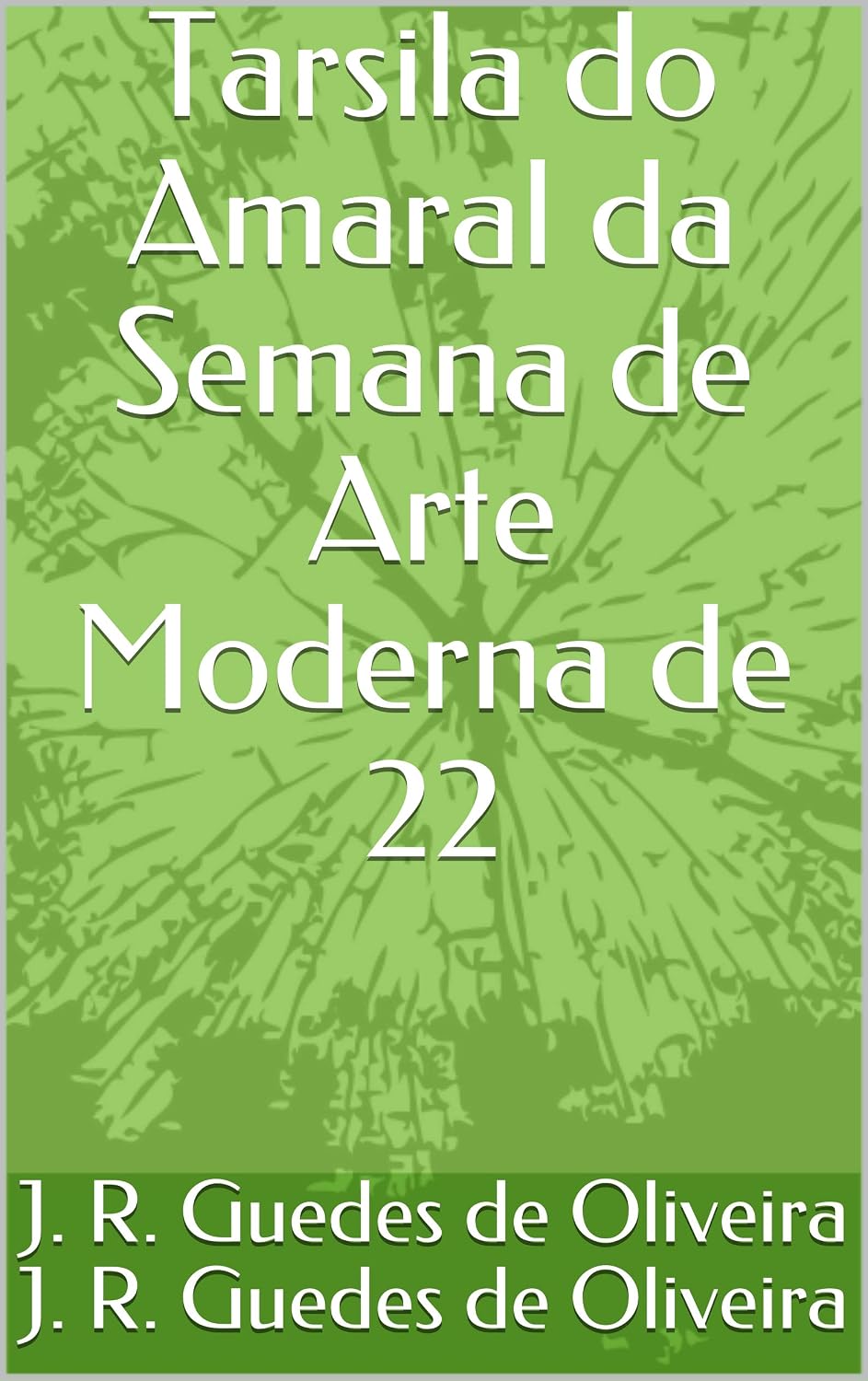Tarsila do Amaral da Semana de Arte Moderna de 22 baixar livro de graça