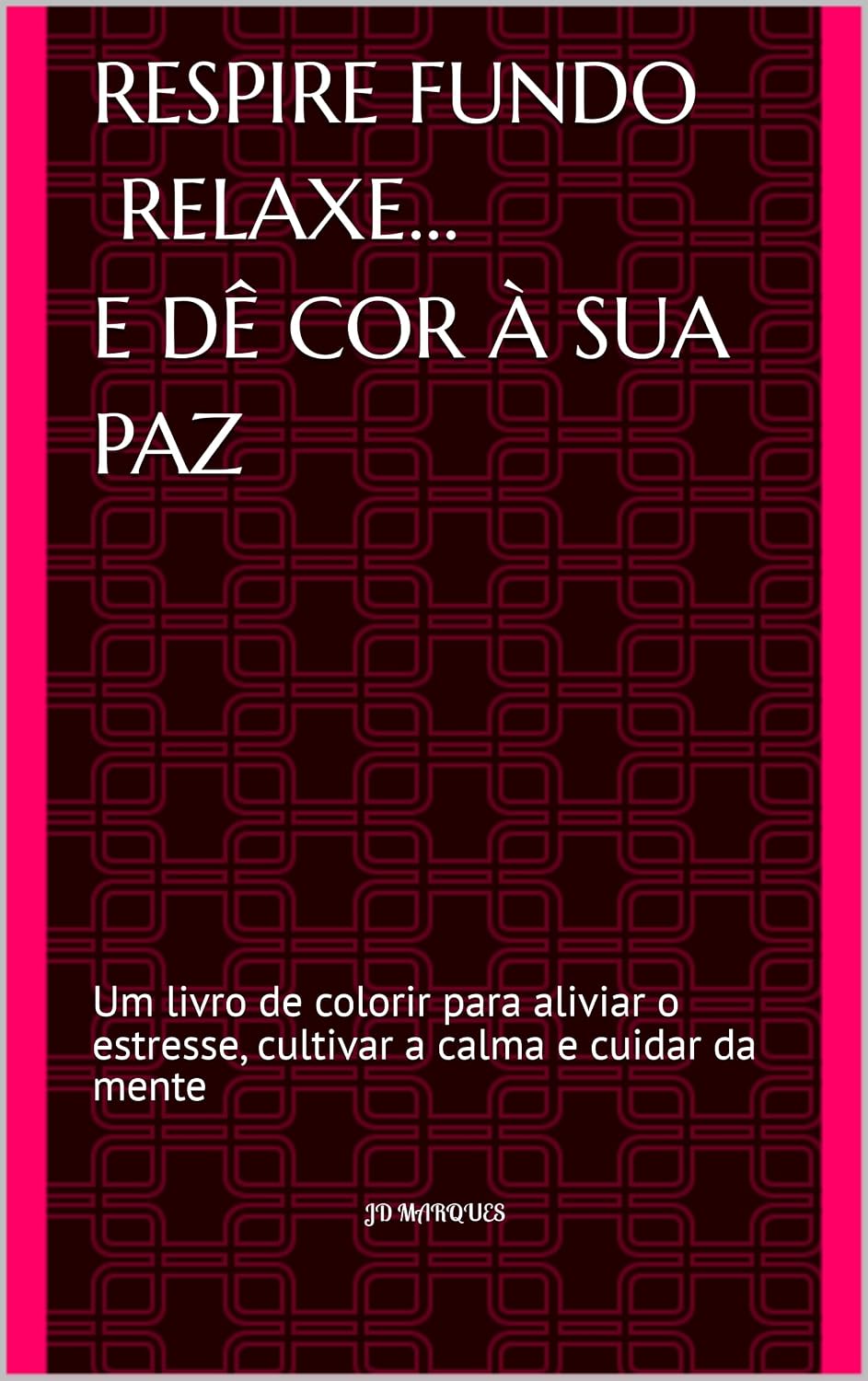 Respire fundo, relaxe... e dê cor à sua paz: Um livro de colorir para aliviar o estresse, cultivar a calma e cuidar da mente baixar livro de graça