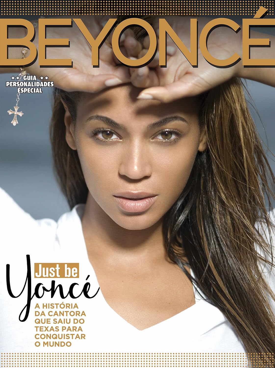 Beyoncé - Música, Sucesso e Glamour: Guia Personalidades Especial Ed.04