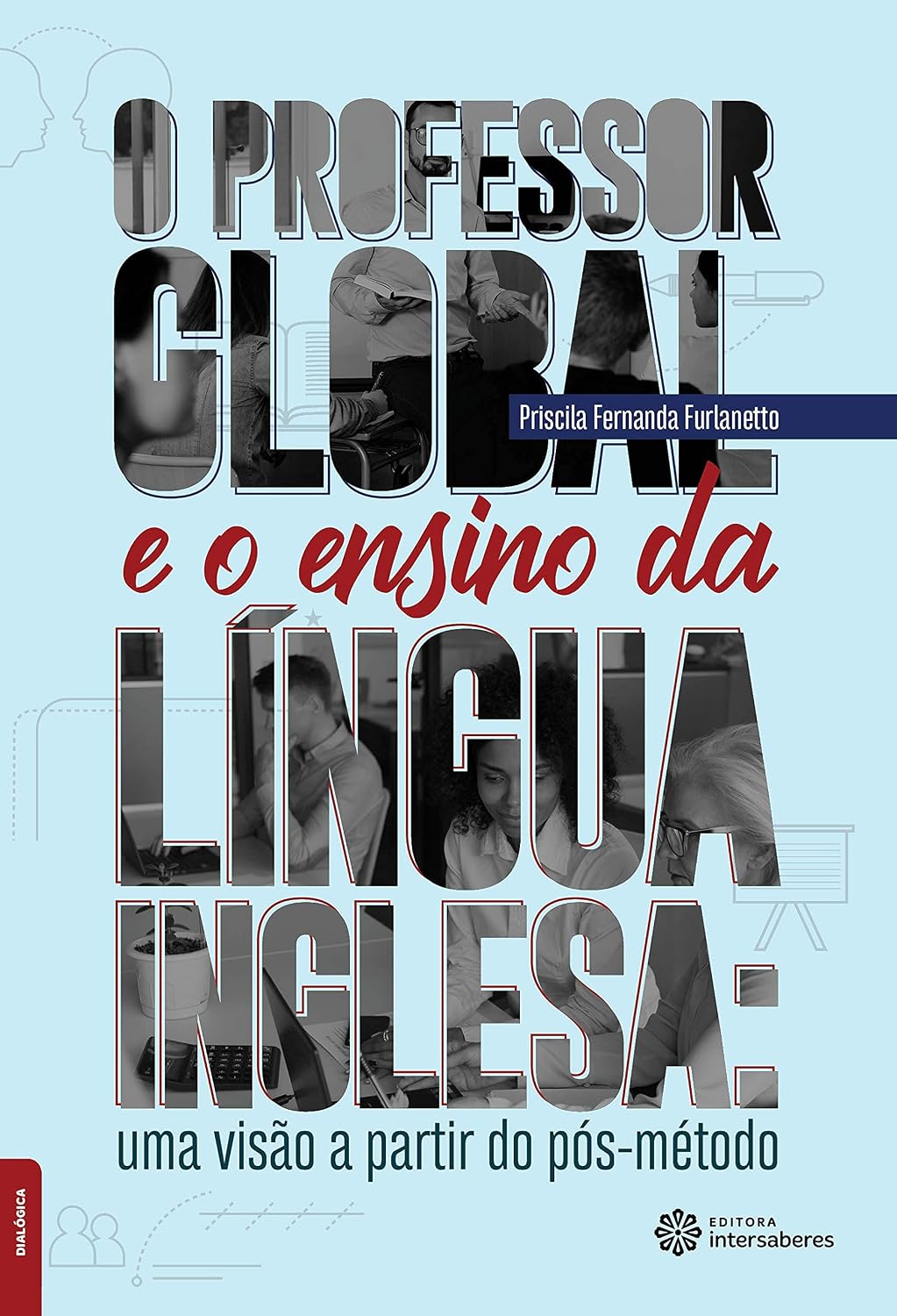 O professor global e o ensino da língua inglesa:: uma visão a partir do pós-método baixar livro de graça
