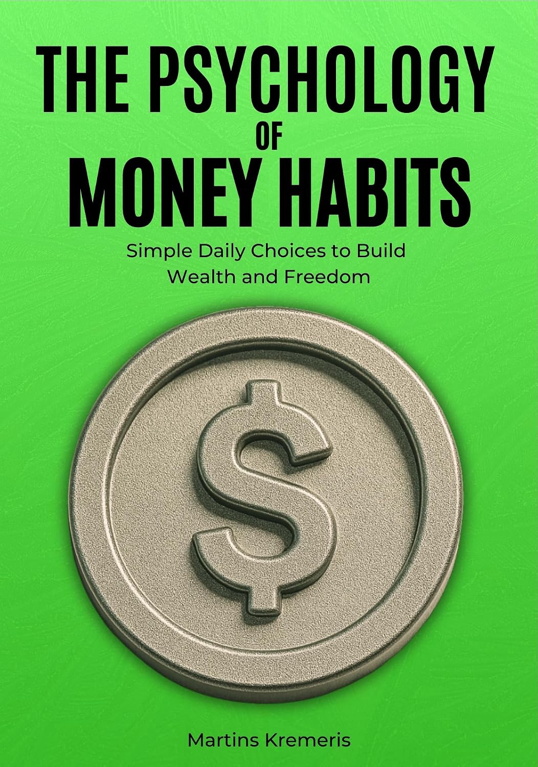 The Psychology of Money Habits: From Living Paycheck to Paycheck to Building Wealth Through Discipline and Intentional Choices (English Edition) baixar livro de graça