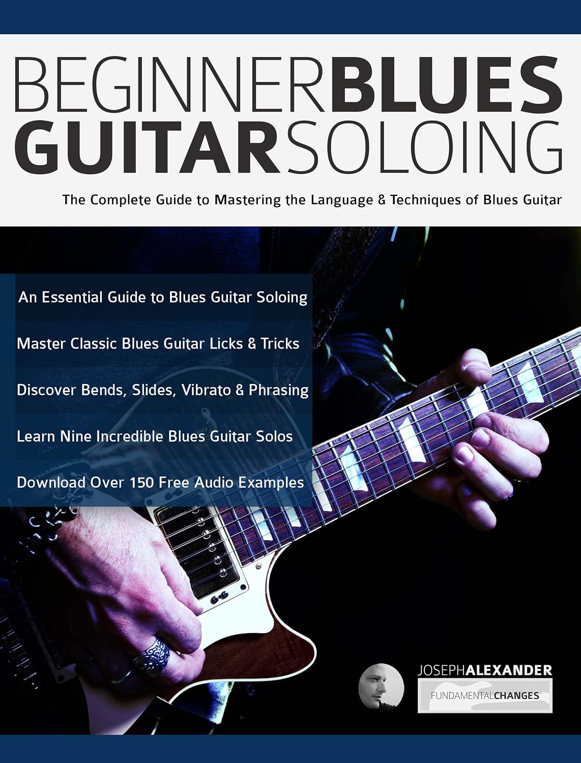 Beginner Blues Guitar Soloing: The Complete Guide to Mastering the Language & Techniques of Blues Guitar (Learn How to Play Blues Guitar) (English Edition) baixar o livro de graça