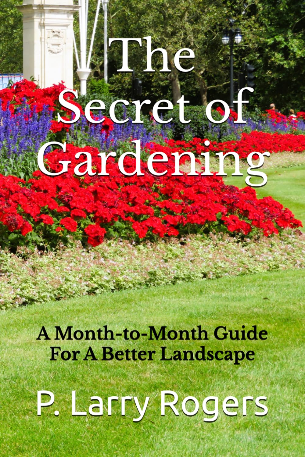 The Secret of Gardening: A Month-to-Month Guide For A Better Landscape (Secret Series) baixar livro de graça