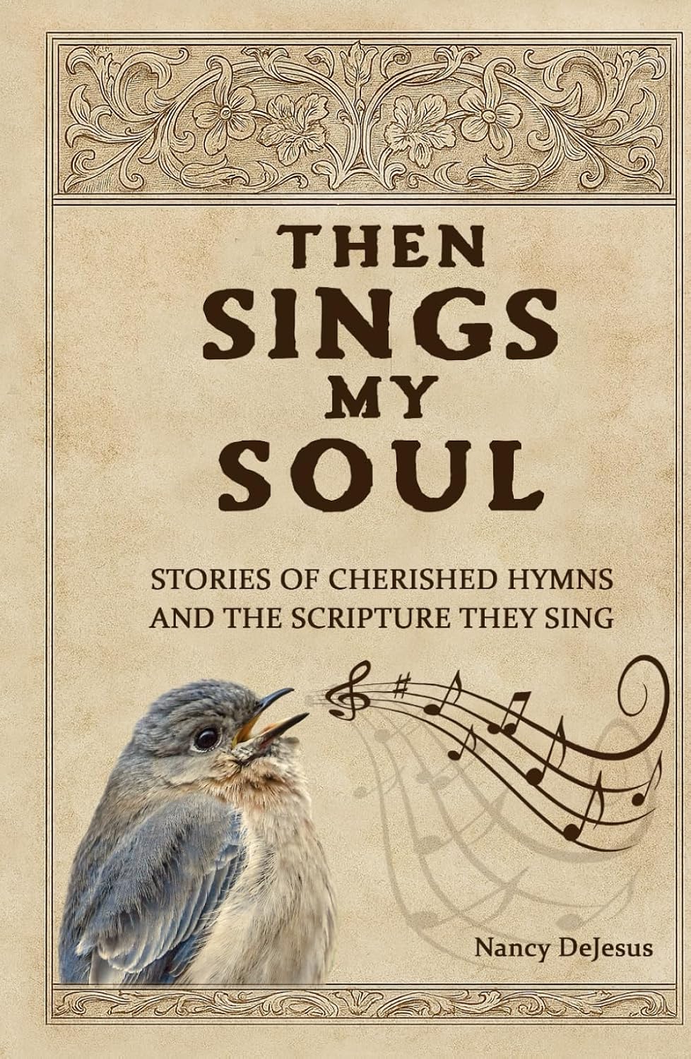 ler totalmente Then Sings My Soul: Stories of Cherished Hymns and the Scripture They Sing