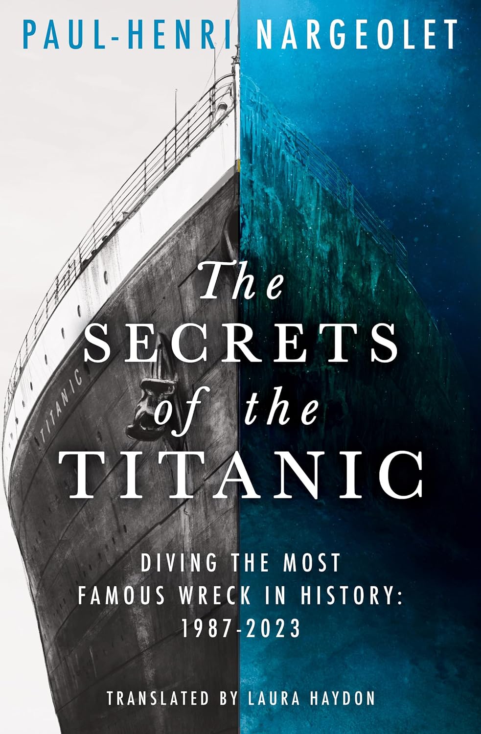 ler totalmente The Secrets of the Titanic: Read the untold story of the world's most famous ship from the explorer known as ‘Mr. Titanic’ in 2026 (English Edition)
