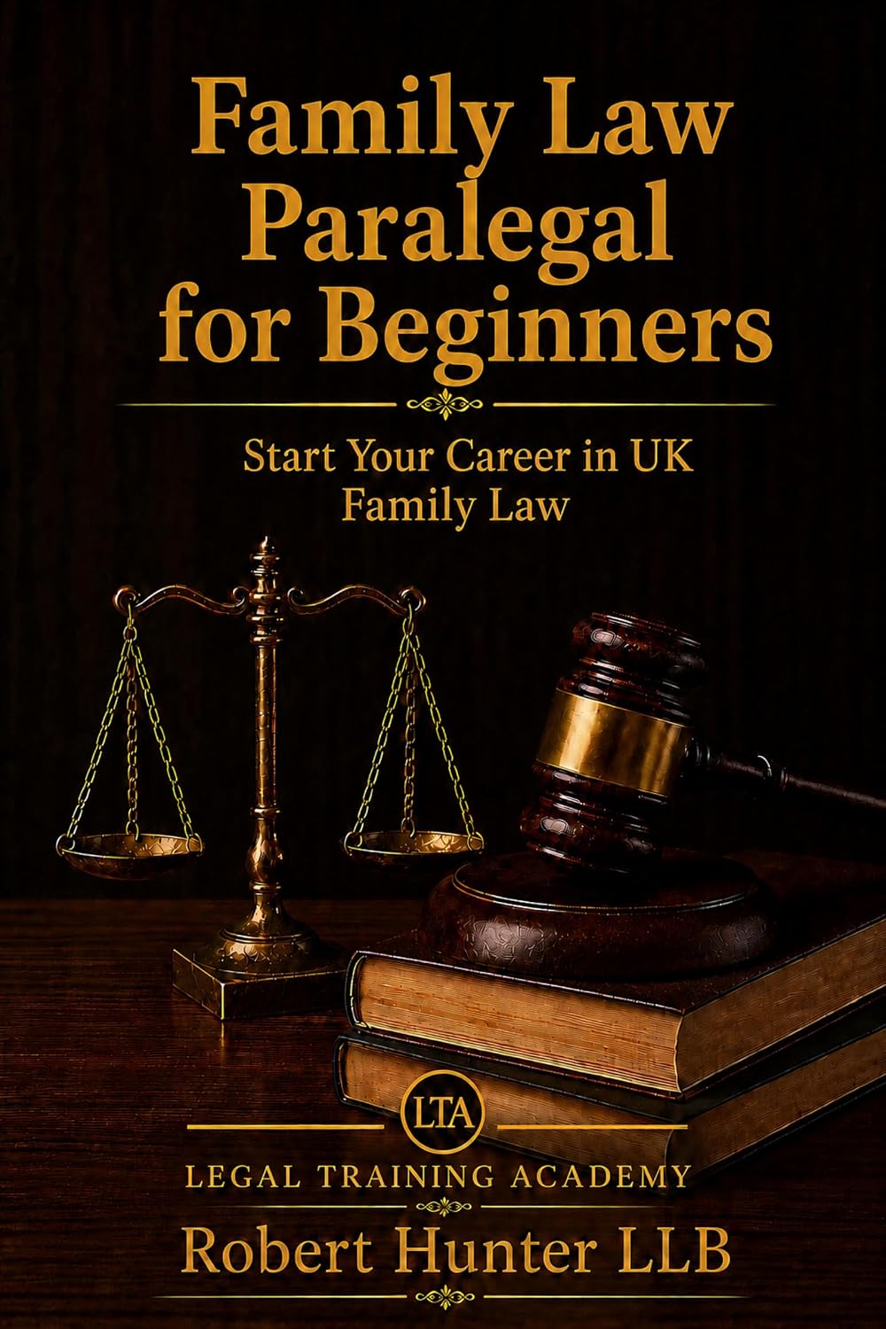 ler totalmente Family Law Paralegal for Beginners: Start Your Career in UK Family Law (Legal Training Academy UK – Practical Paralegal Career Guides) (English Edition)