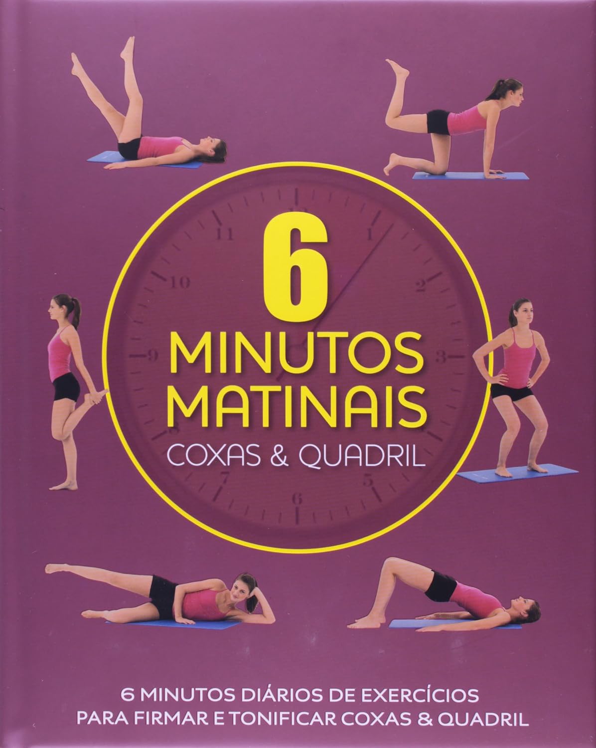 ler totalmente 6 Minutos Matinais. Coxas e Quadril