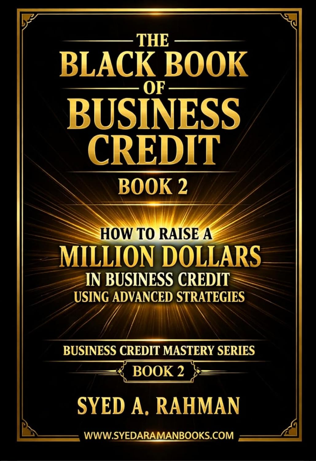 THE BLACK BOOK OF BUSINESS CREDIT BOOK 2: HOW TO RAISE A MILLION DOLLARS IN BUSINESS CREDIT USING ADVANCED STRATEGIES (English Edition) baixar livro de graça