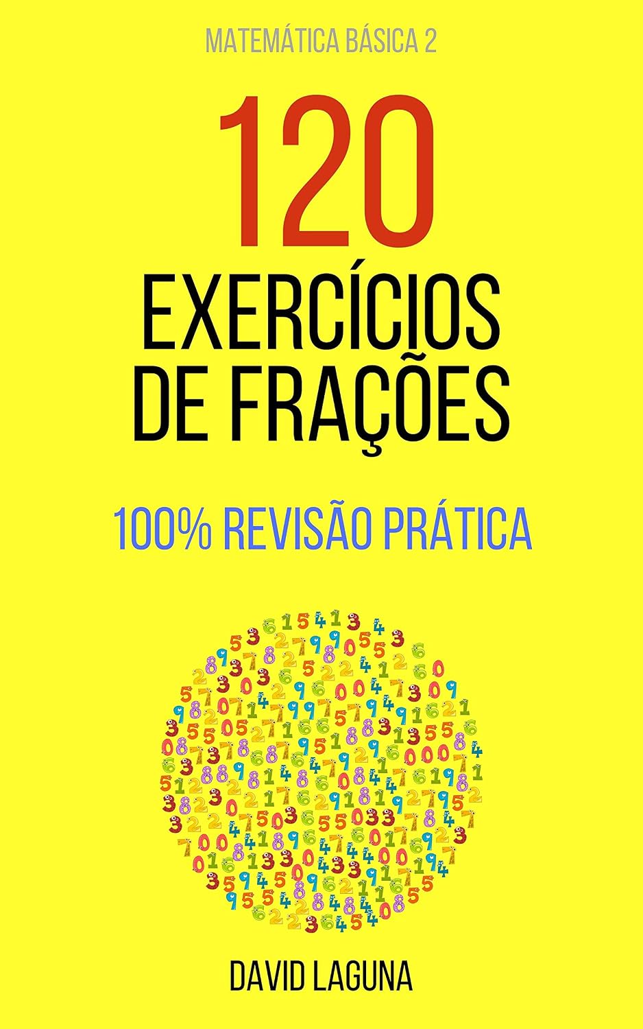 120 EXERCÍCIOS DE FRAÇÕES: 100% REVISÃO PRÁTICA (Matemática Básica Livro 1) baixar livro de graça