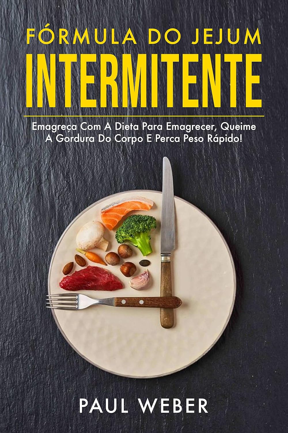 capítulo por capítulo baixar Fórmula Do Jejum Intermitente: Emagreça Com A Dieta Para Emagrecer, Queime A Gordura Do Corpo E Perca Peso Rápido!