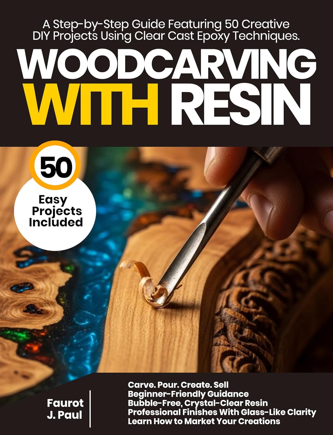 ler totalmente Woodcarving With Resin: A Step-by-Step Guide Featuring 50 Creative DIY Projects Using Clear Cast Epoxy Techniques (English Edition)