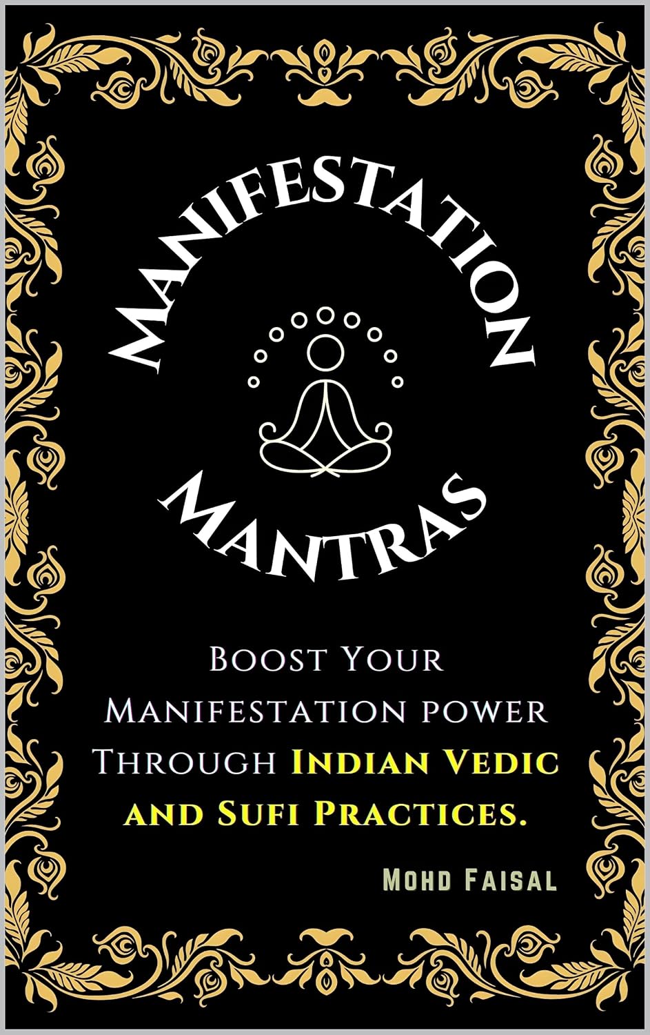 The Manifestation Mantras: Boost Your Manifestation Power Through Indian Vedic and Sufi Practices. (Ultimate books on business and communications skills Book 2) (English Edition) baixar livro de graça