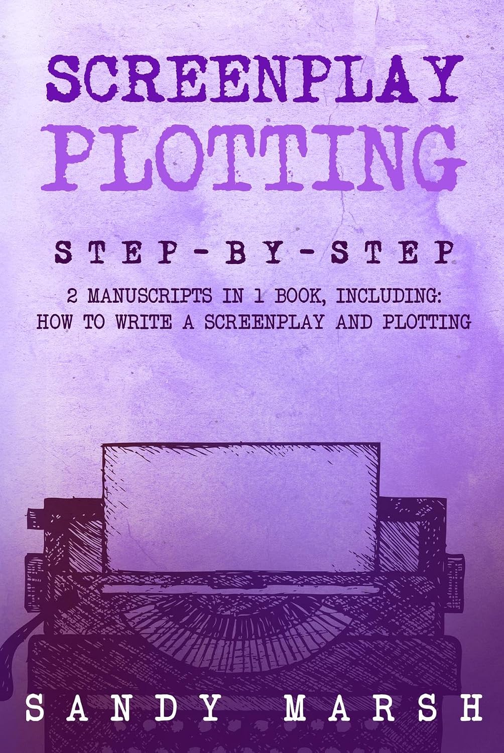 capítulo por capítulo baixar Screenplay Plotting: Step-by-Step | 2 Manuscripts in 1 Book | Essential Movie Plot, TV Script Plot and Screenplay Plot Writing Tricks Any Writer Can Learn (English Edition)