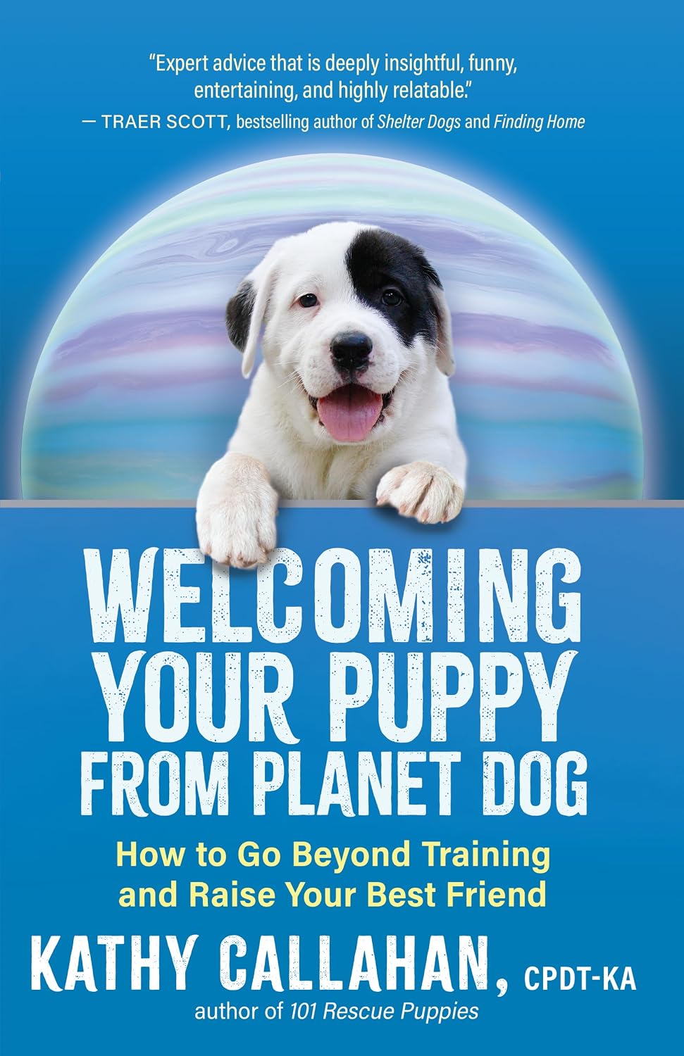 ler totalmente Welcoming Your Puppy from Planet Dog: How to Go Beyond Training and Raise Your Best Friend