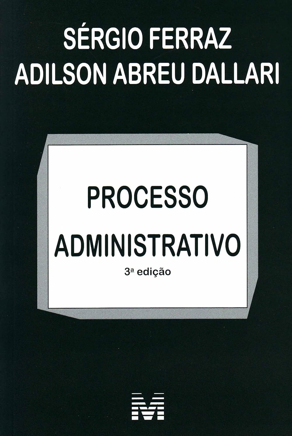 Processo administrativo - 3 ed./2012