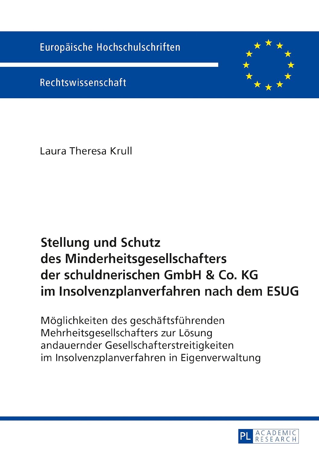 capítulo por capítulo baixar Stellung und Schutz des Minderheitsgesellschafters der schuldnerischen GmbH & Co. KG im Insolvenzplanverfahren nach dem ESUG: Moeglichkeiten des geschaeftsfuehrenden... in Eigenverwaltung (German Edition)