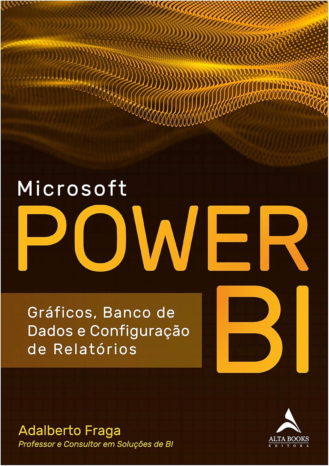 Microsoft Power BI: gráficos, banco de dados e configuração de relatórios baixar livro de graça