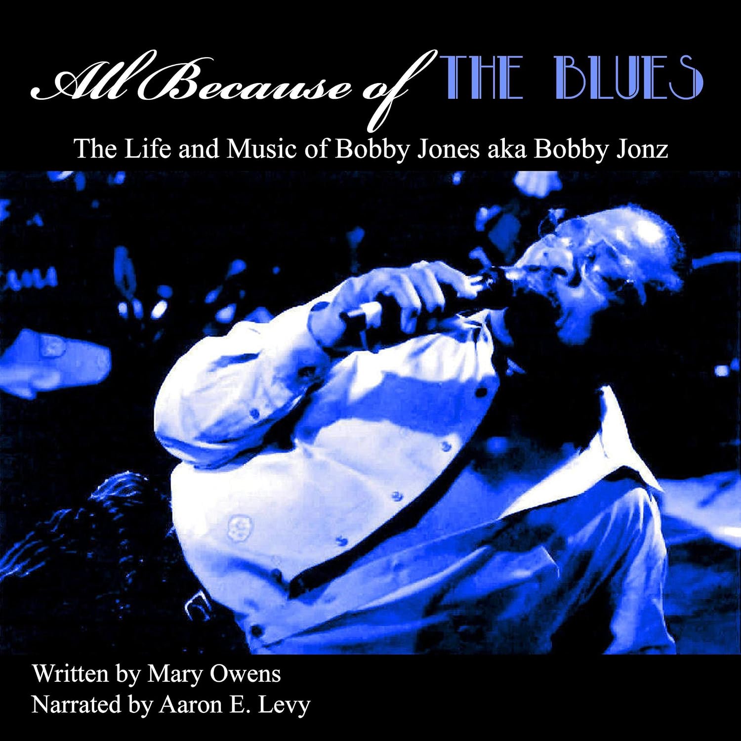 All Because of the Blues: The Life and Music of Bobby Jones aka Bobby Jonz baixar o livro de graça