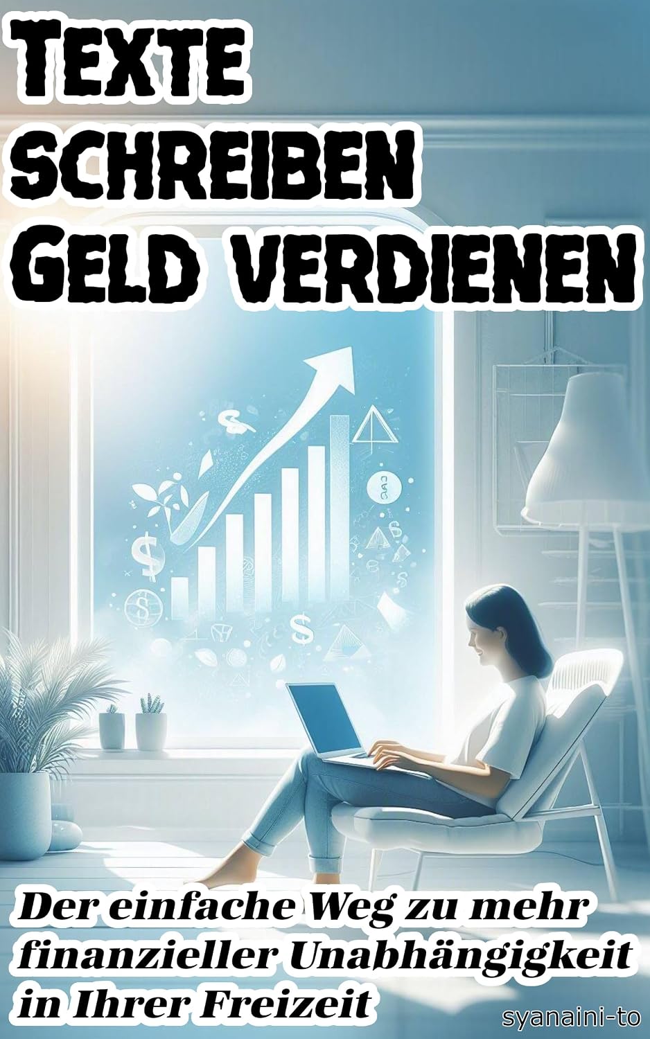 capítulo por capítulo baixar Texte schreiben Geld verdienen: Der einfache Weg zu mehr finanzieller Unabhängigkeit in Ihrer Freizeit (German Edition)