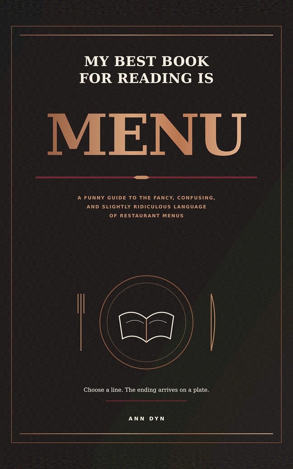 My Best Book for Reading Is Menu: A Funny Guide to the Fancy, Confusing, and Slightly Ridiculous Language of Restaurant Menus (English Edition) baixar livro de graça