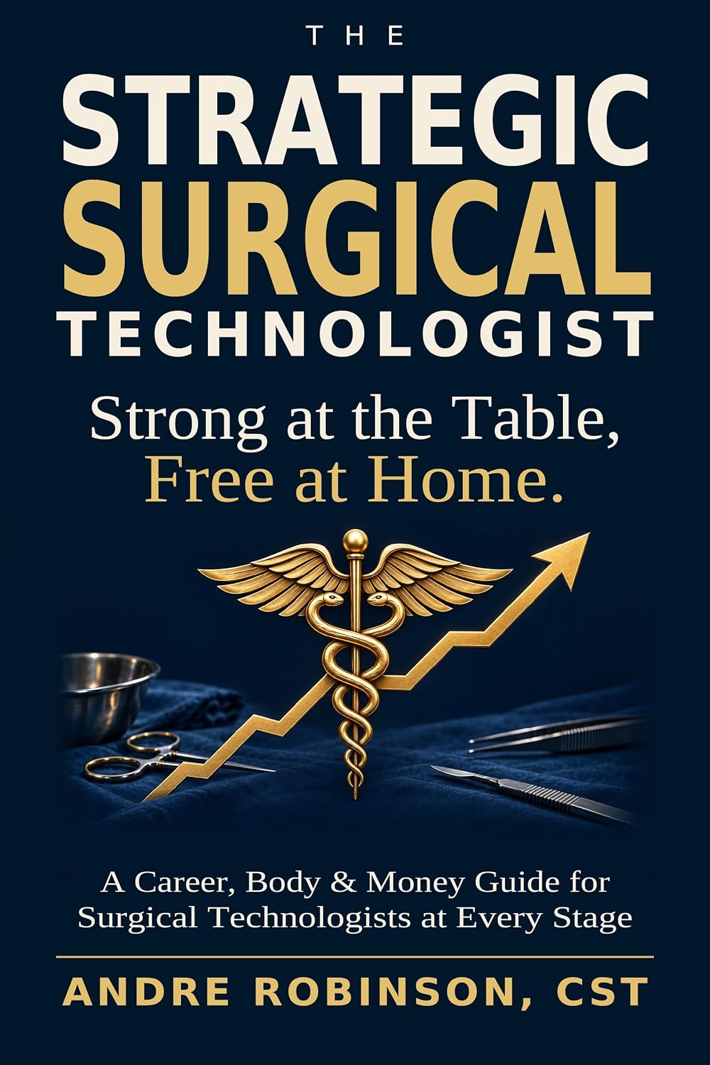 ler totalmente The Strategic Surgical Technologist: Strong at the Table, Free at Home (English Edition)