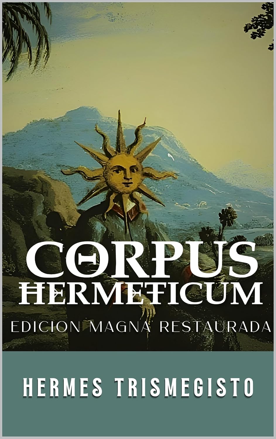 CORPUS HERMETICUM: Edición Magna Revisada (Biblioteca Hermetica nº 1) (Spanish Edition) baixar o livro de graça