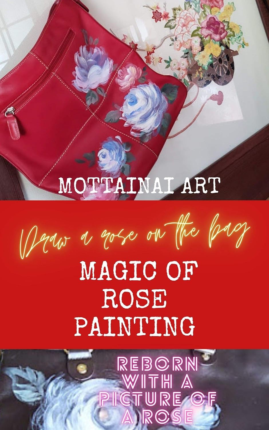 ler totalmente MAGIC OF ROSE PAINTING　Bag edition: A bag revived with a picture of a rose (English Edition)