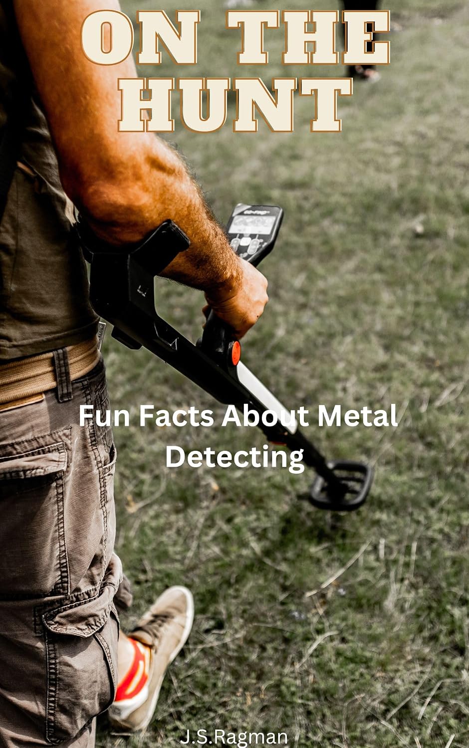ler totalmente On The Hunt: Fun facts about metal detecting (English Edition)