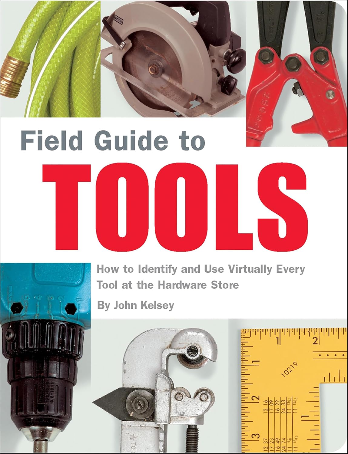 Field Guide to Tools: How to Identify and Use Virtually Every Tool at the Hardward Store (English Edition) baixar o livro de graça