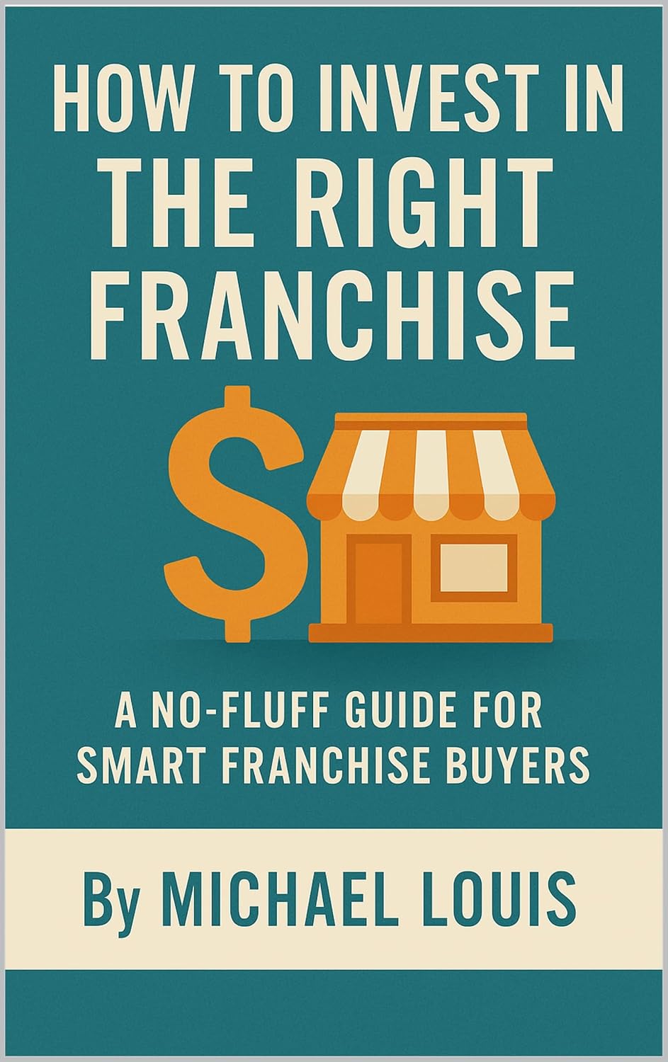 ler totalmente How to Invest in the Right Franchise: A No-Fluff Guide for Smart Franchise Buyers (English Edition)